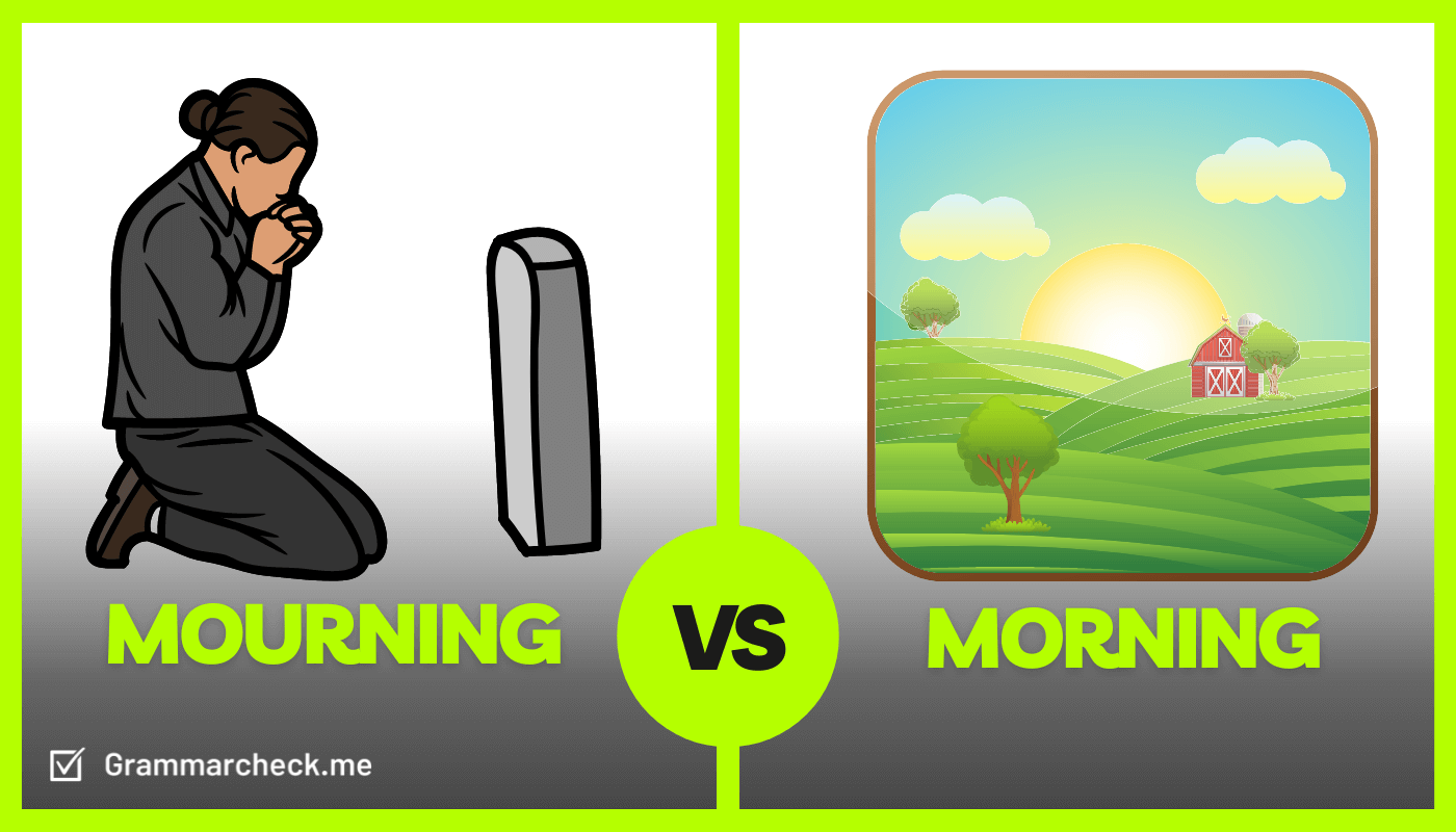 Morning Vs Mourning Which Is The Correct Spelling 